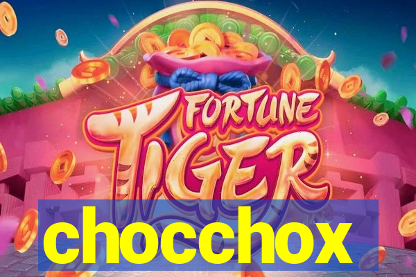 chocchox