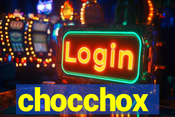 chocchox