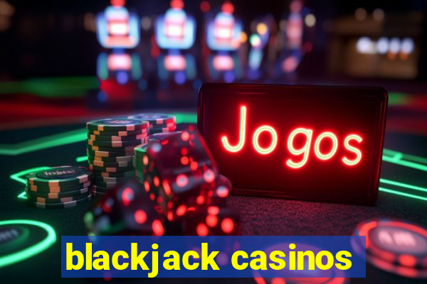 blackjack casinos