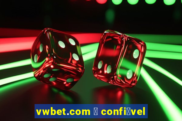 vwbet.com 茅 confi谩vel