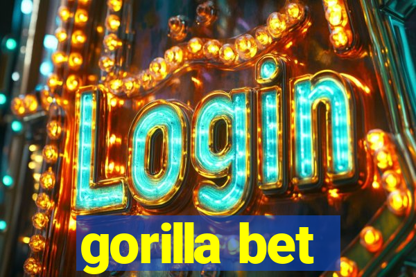 gorilla bet