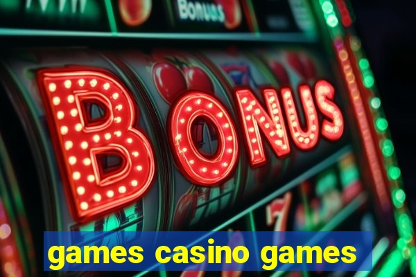 games casino games