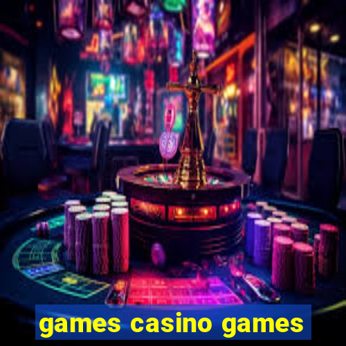 games casino games