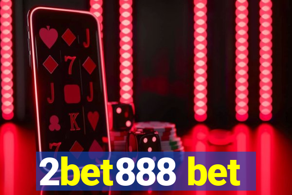 2bet888 bet