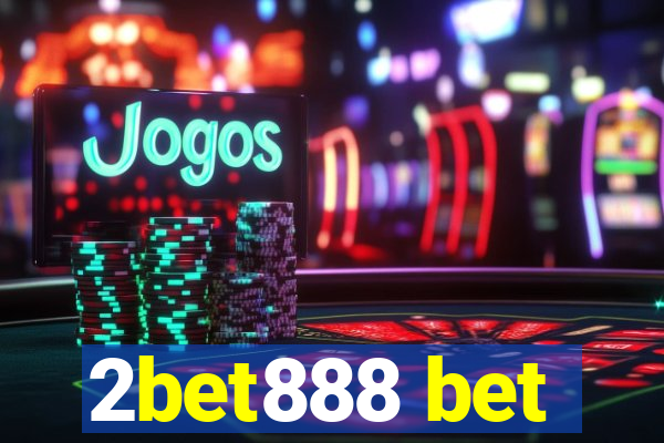 2bet888 bet