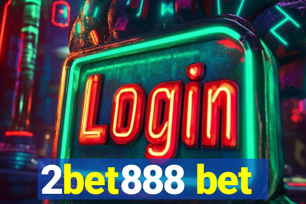 2bet888 bet