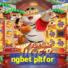 ngbet pltfor