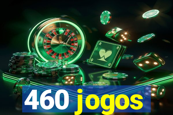 460 jogos