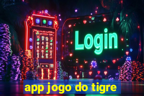 app jogo do tigre