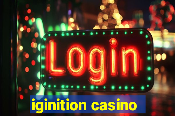 iginition casino