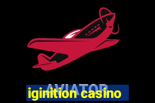 iginition casino