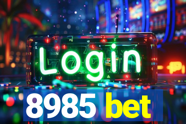 8985 bet