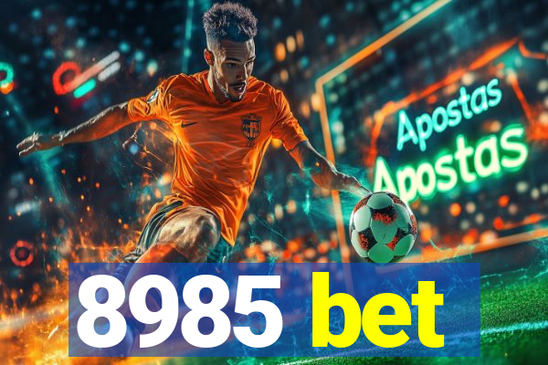 8985 bet