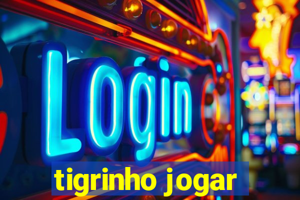 tigrinho jogar