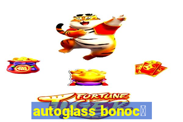 autoglass bonoc么