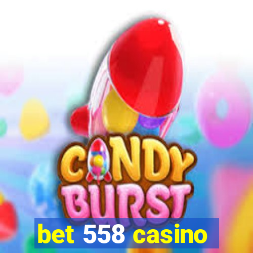 bet 558 casino