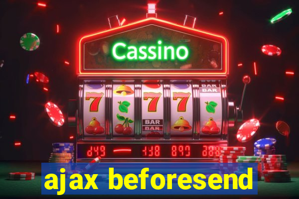 ajax beforesend