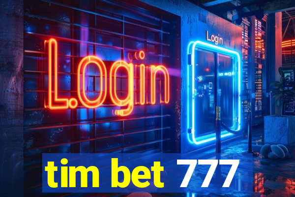 tim bet 777