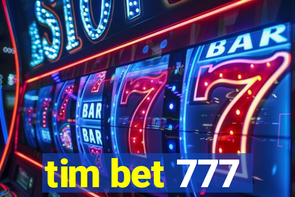 tim bet 777