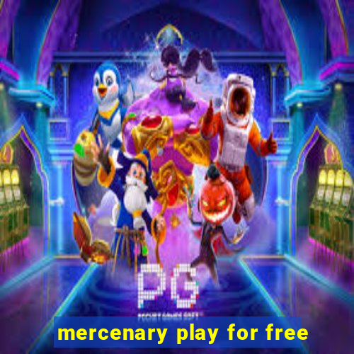 mercenary play for free