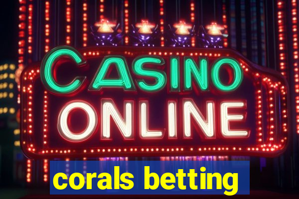 corals betting