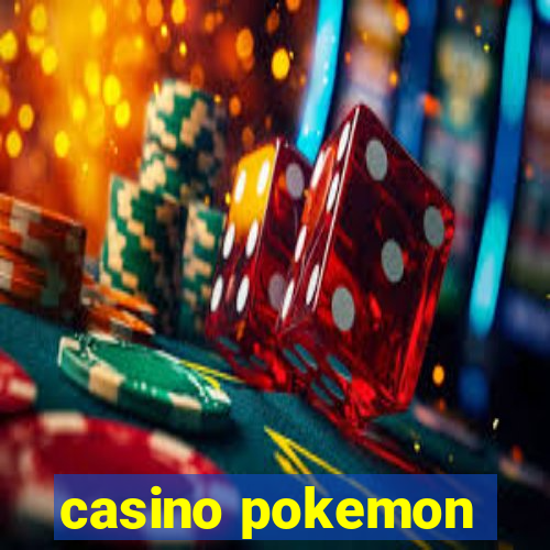 casino pokemon