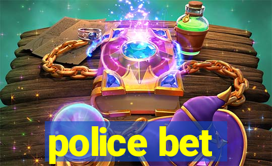 police bet