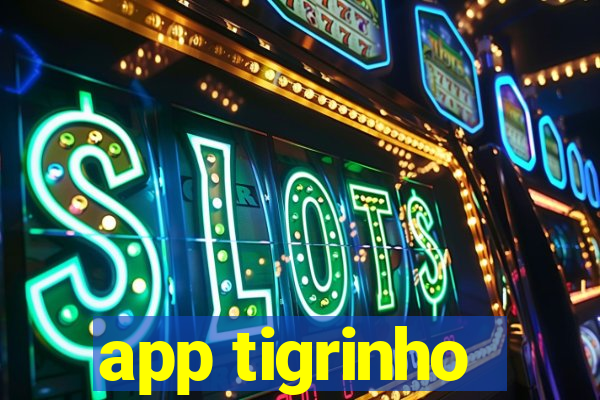 app tigrinho