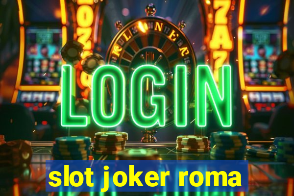 slot joker roma