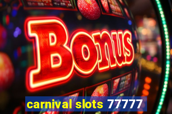 carnival slots 77777