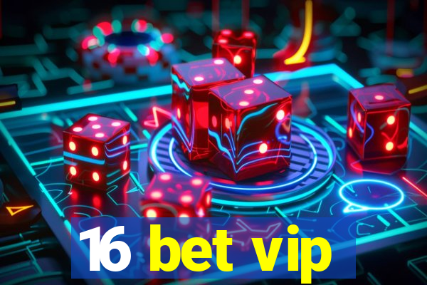 16 bet vip