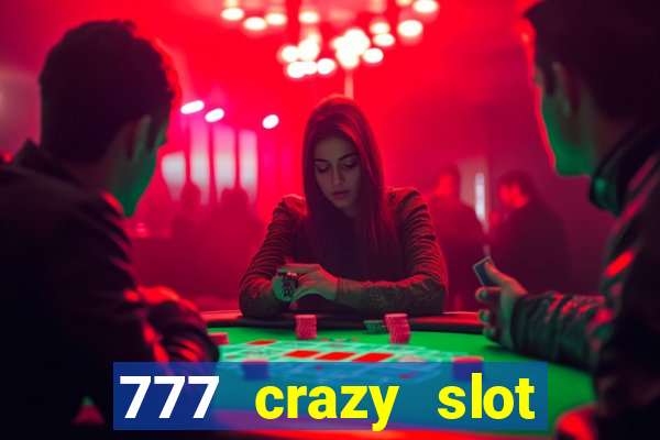 777 crazy slot online login