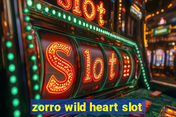 zorro wild heart slot