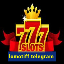 lomotiff telegram