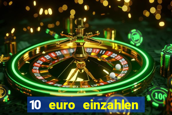 10 euro einzahlen 50 euro spielen casino