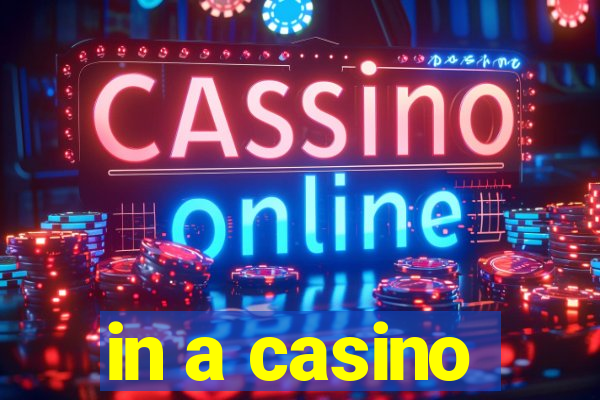 in a casino