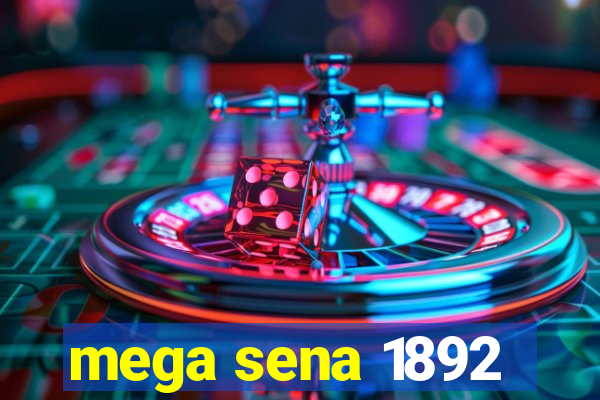 mega sena 1892