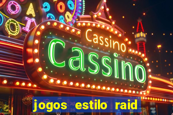 jogos estilo raid shadow legends