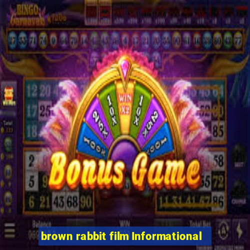 brown rabbit film Informational