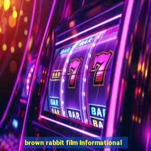 brown rabbit film Informational