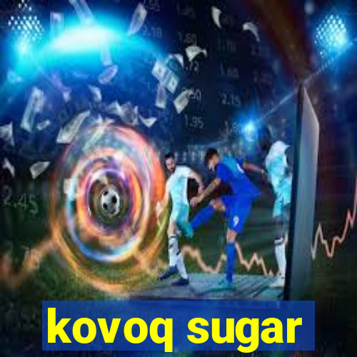 kovoq sugar