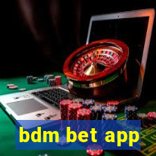 bdm bet app