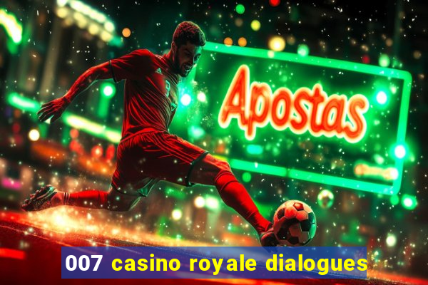 007 casino royale dialogues