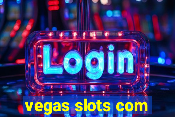 vegas slots com