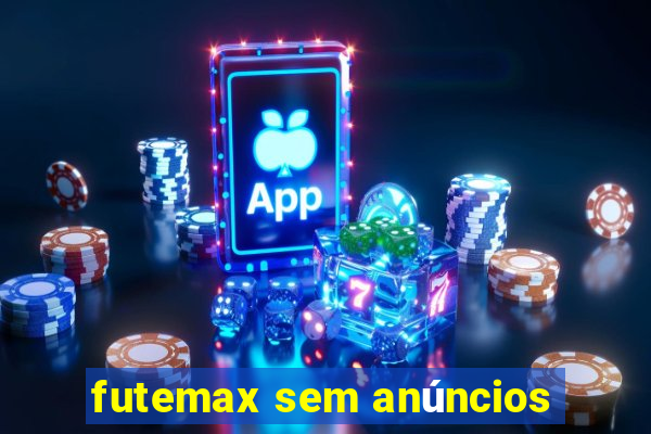 futemax sem anúncios