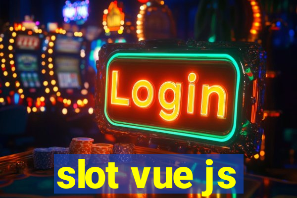 slot vue js