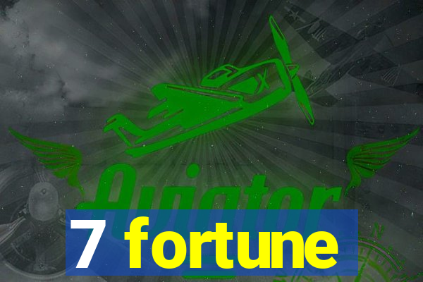 7 fortune