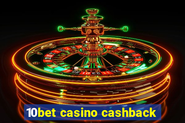 10bet casino cashback