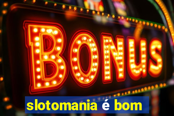 slotomania é bom