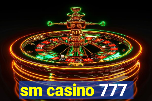 sm casino 777